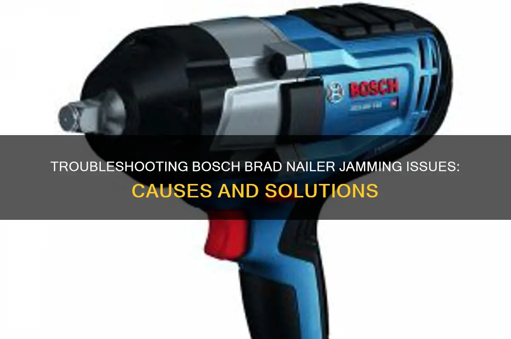 why does bosch brad nailer keep jamming