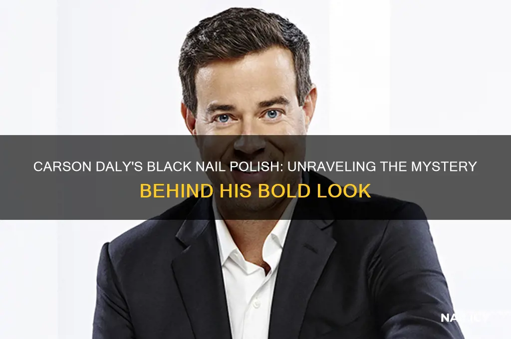 why does carson daly have black nail polish on