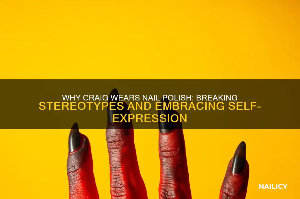 why does craig have nail polish on