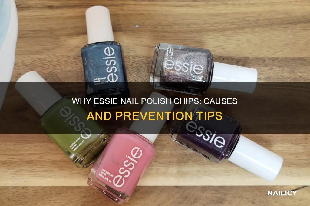 why does essie nail polish chip