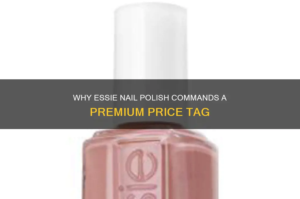 why does essie nail polish cost so much
