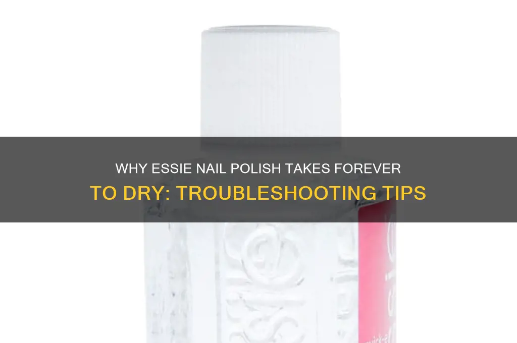 why does essie nail polish not dry