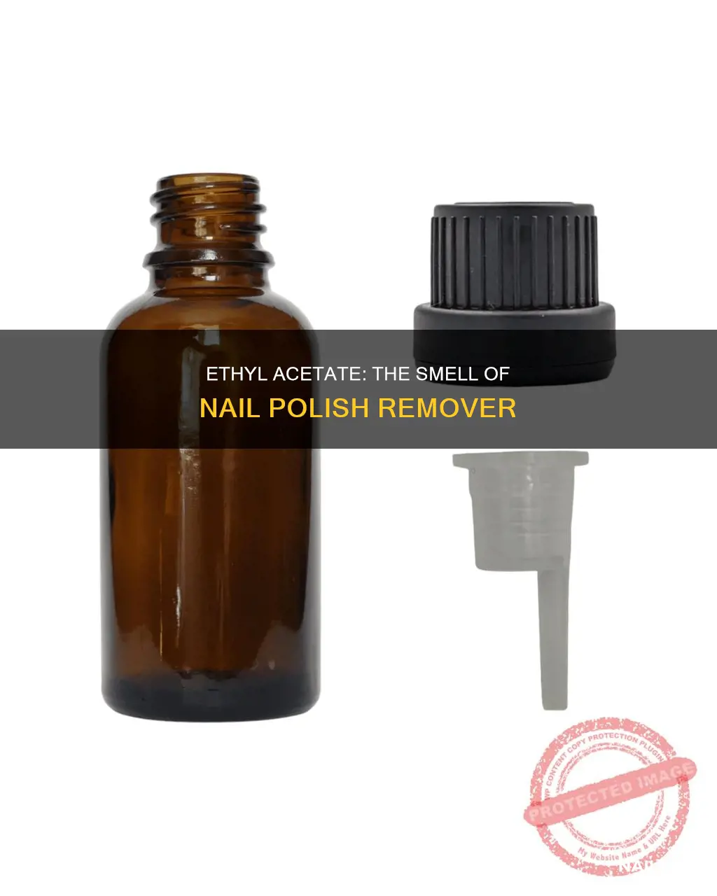 why does ethyl acetate smell like nail polish remover