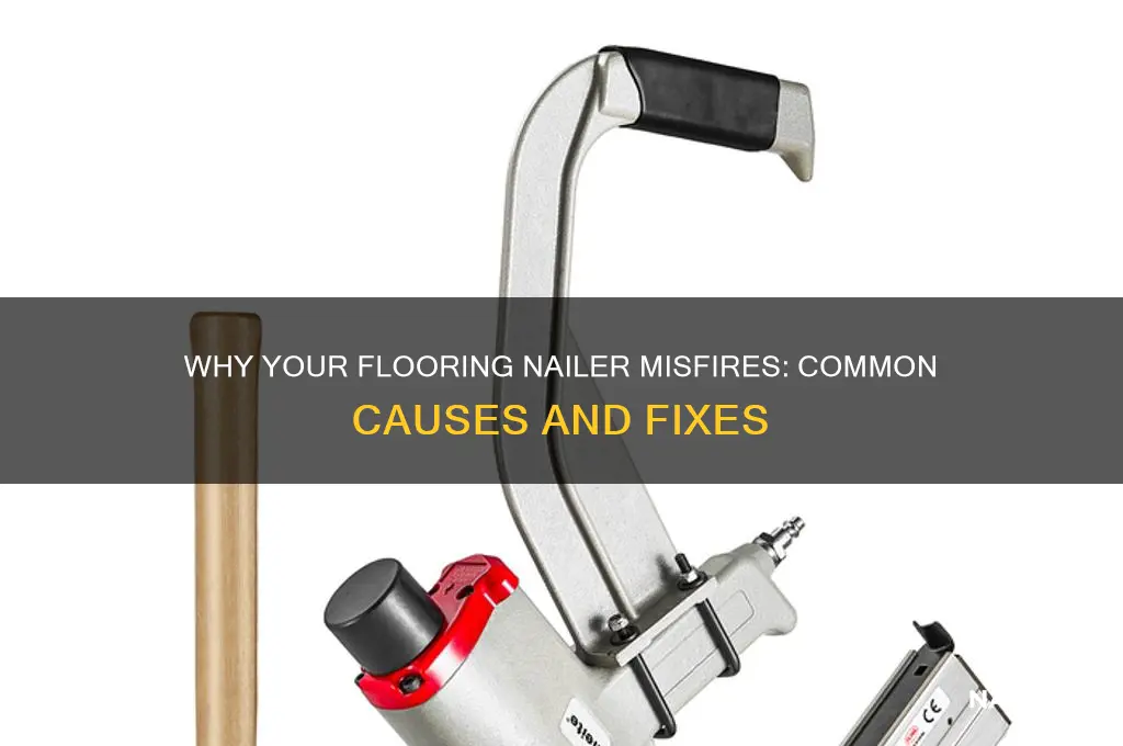 why does flooring nailer misfire