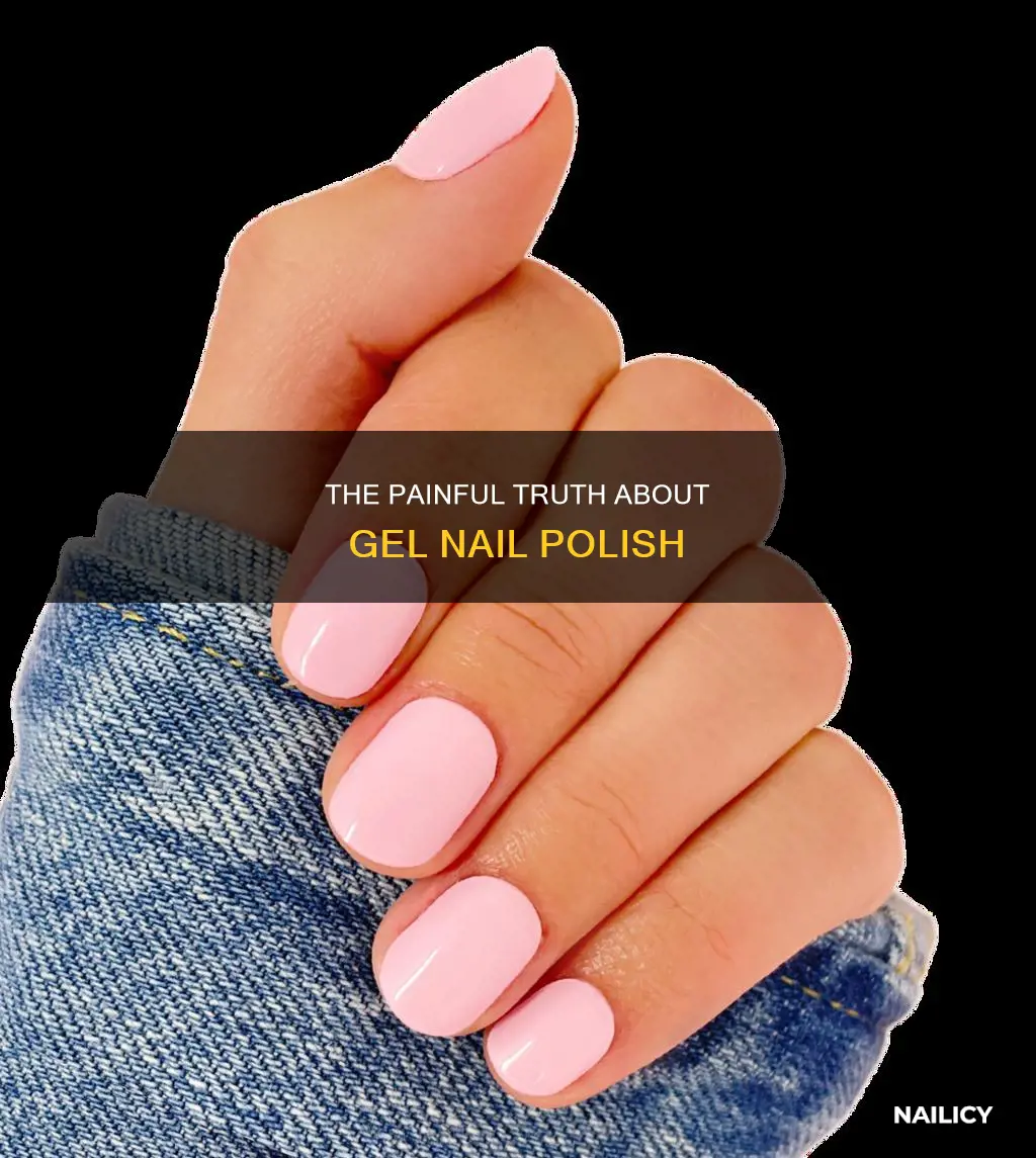 why does gel nail polish hurt