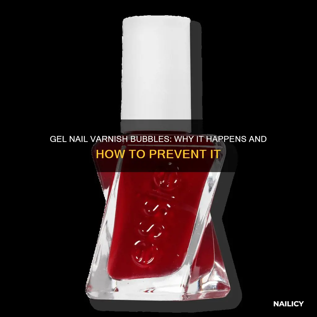 why does gel nail varnish bubble