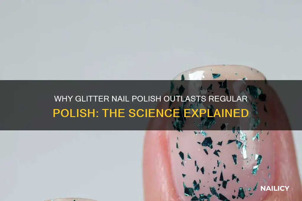 why does glitter nail polish last longer