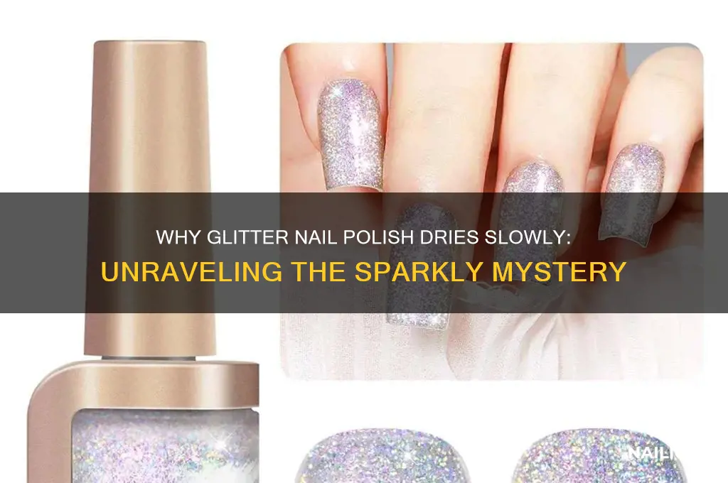 why does glitter nail polish take so long to dry