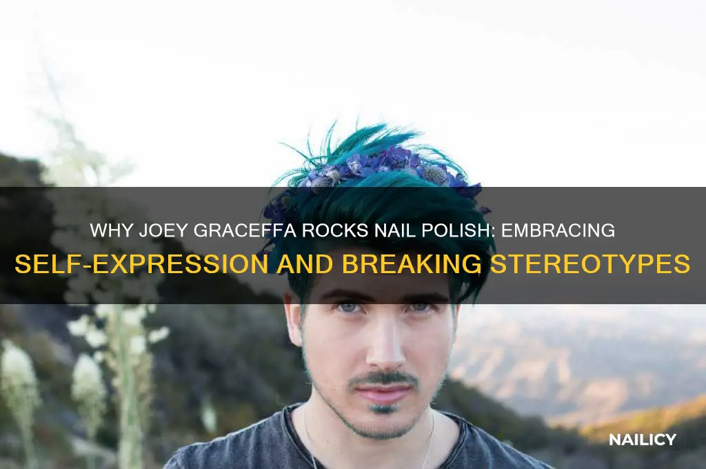 why does joey graceffa wear nail polish
