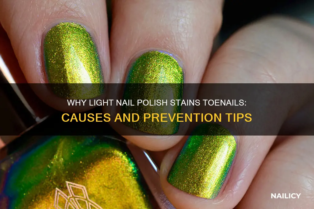 why does light nail polish stain my toenails