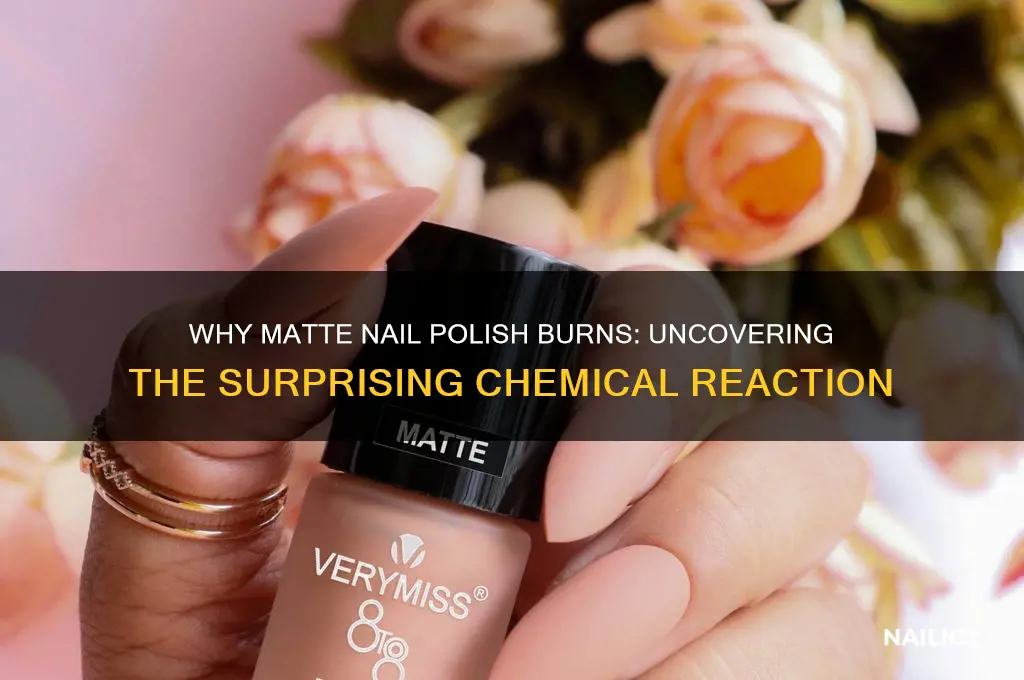 why does matte nail polish burn