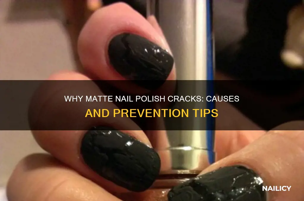 why does matte nail polish crack