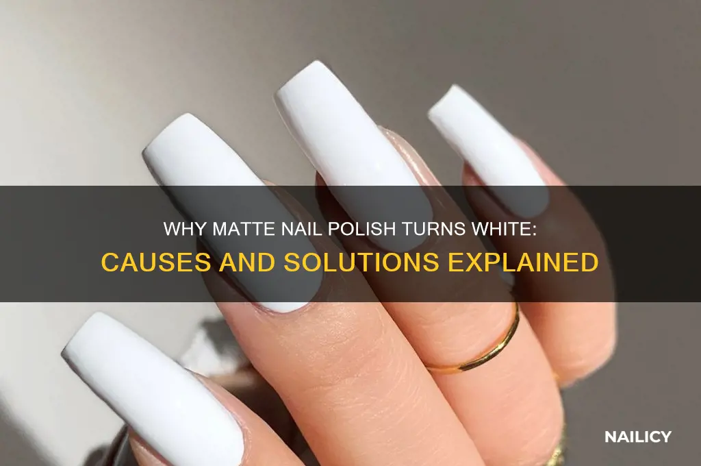 why does matte nail polish turn white