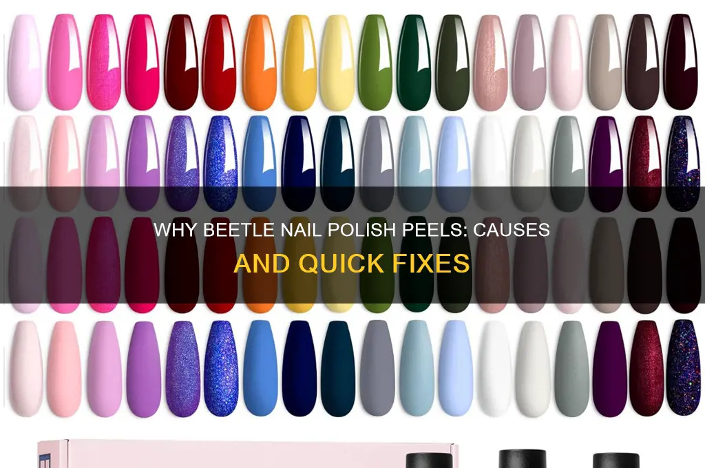 why does my beetles nail polish keep peeling off