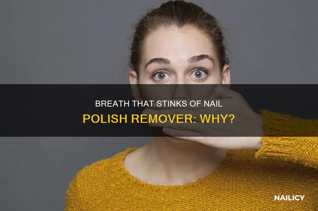 why does my breath smell like nail polish remover