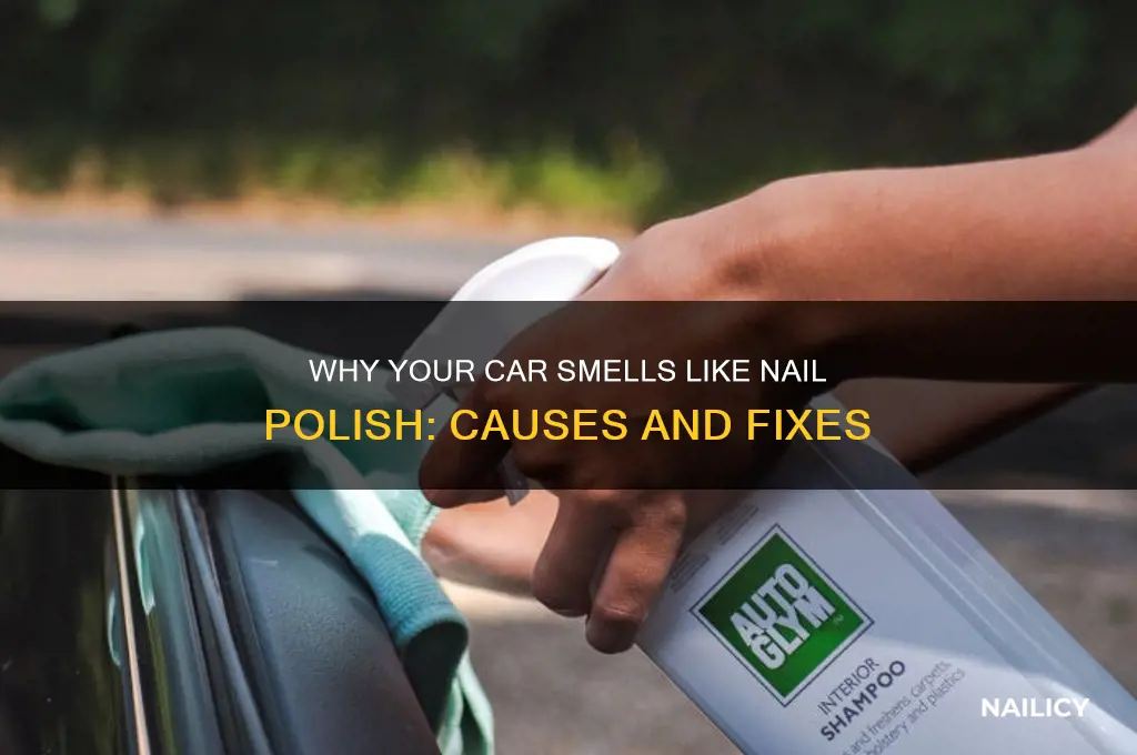 why does my car smell like nail polish