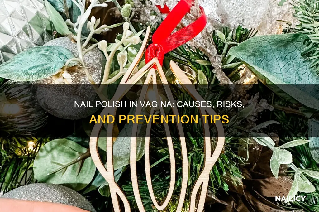 why does my nail polish come off in my vagina