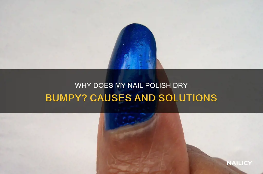 why does my nail polish dry bumpy