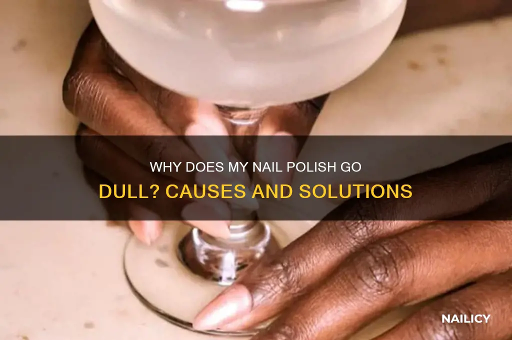 why does my nail polish go dull