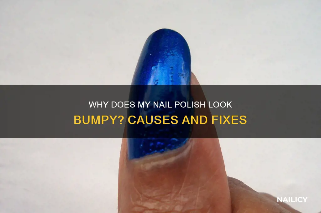 why does my nail polish look bumpy