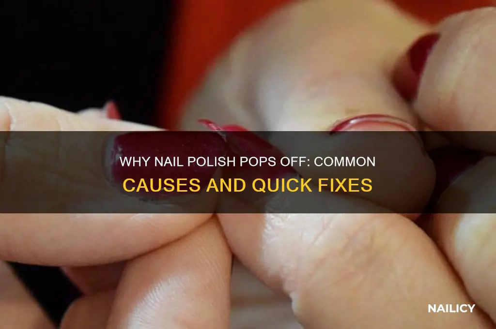 why does my nail polish pop off