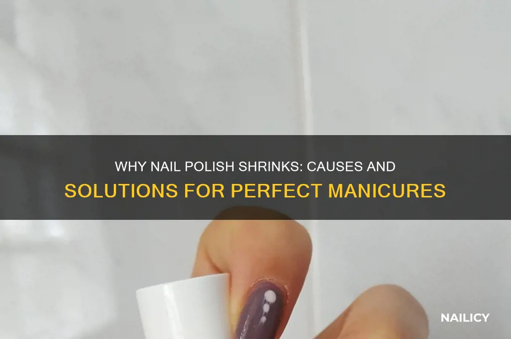 why does my nail polish shrink