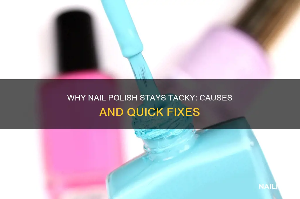 why does my nail polish stay tacky