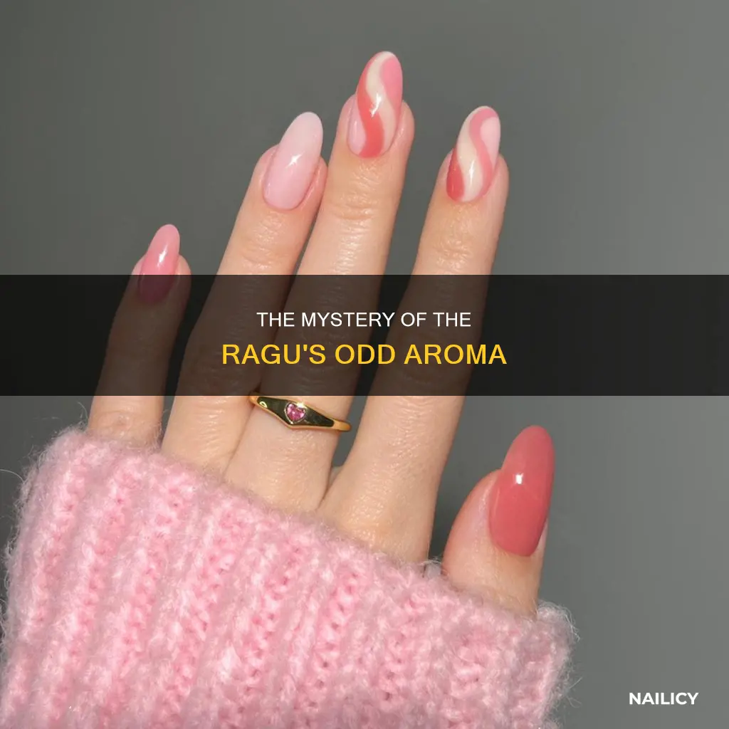why does my ragu smell like nail npolosh remover