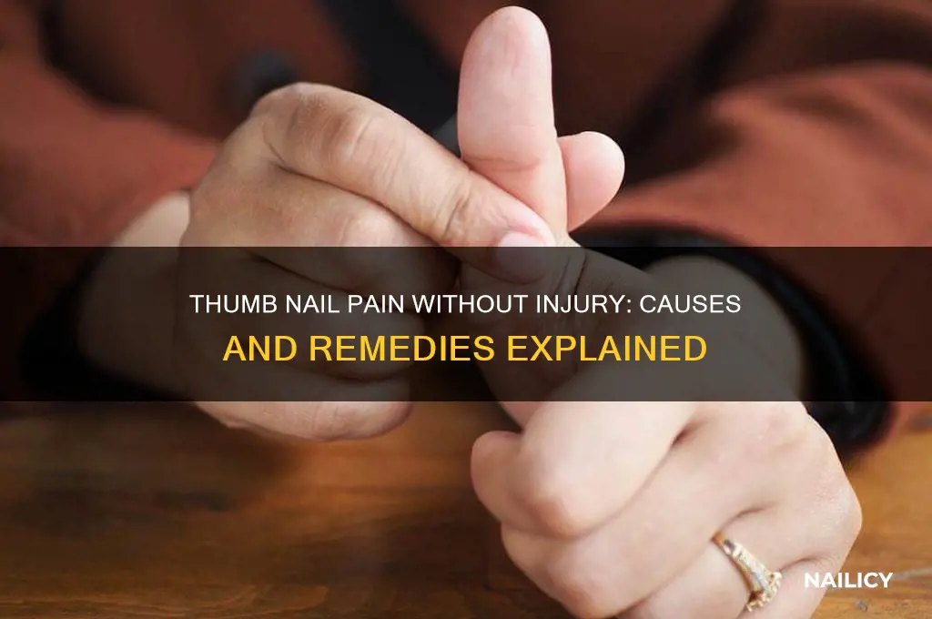 why does my thumb nail hurt no injury