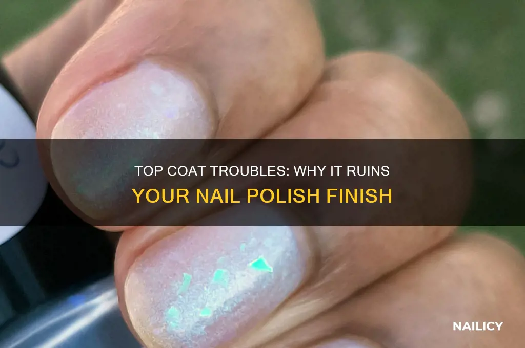 why does my top coat ruin my nail polish