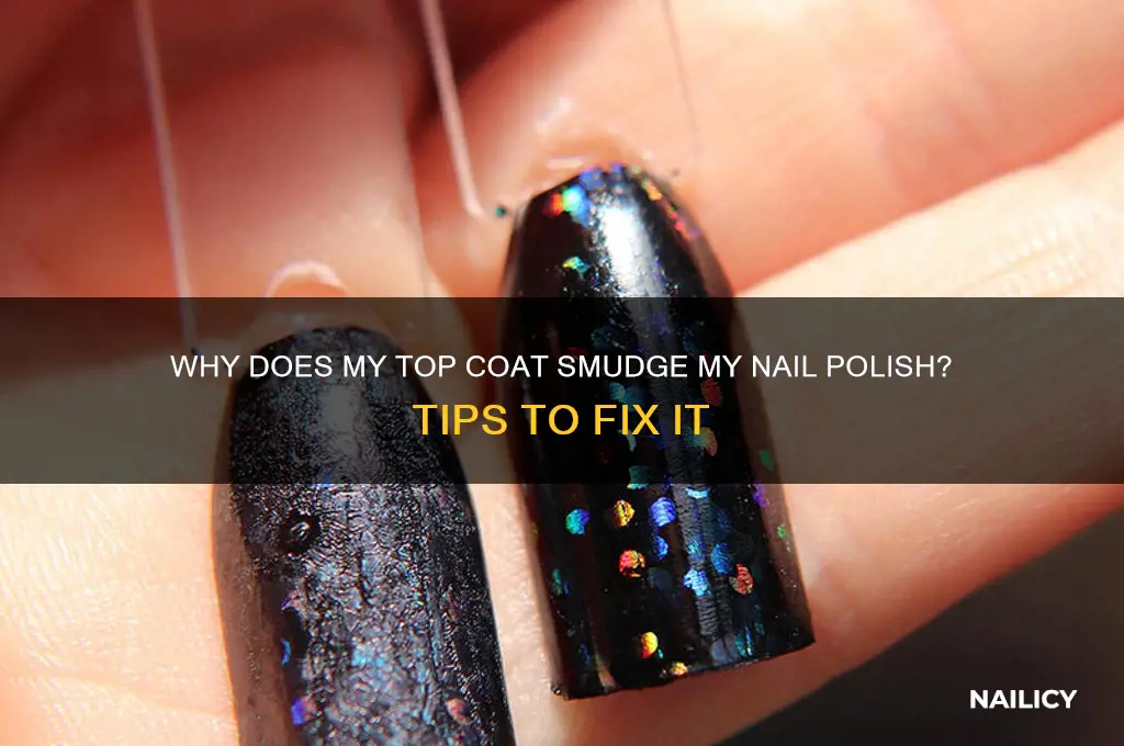 why does my top coat smudged my nail polish