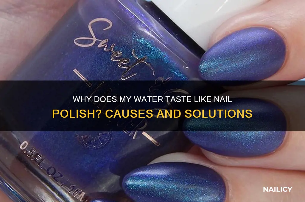 why does my water taste like nail polish