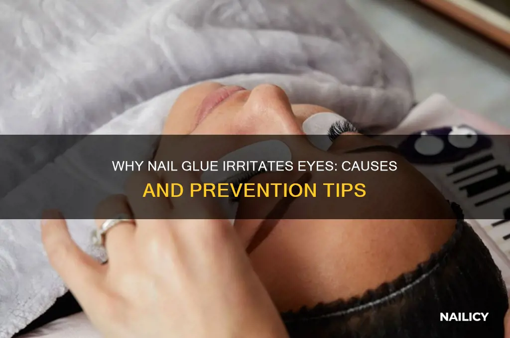 why does nail glue burn my eyes