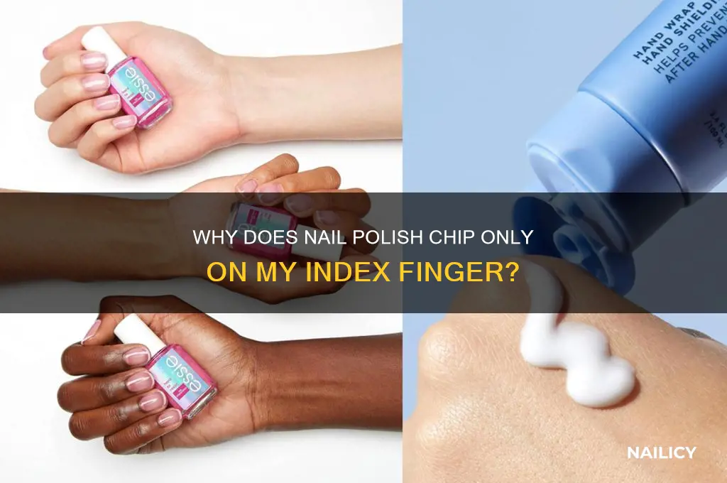 why does nail polish chip only on my index finger