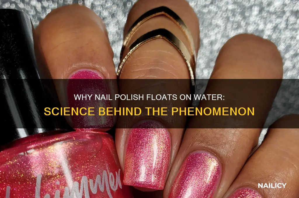 why does nail polish folat on water