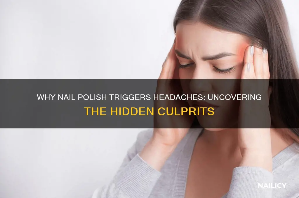 why does nail polish give me a headache