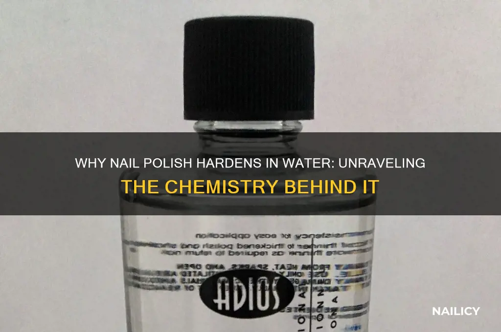 why does nail polish harden in water
