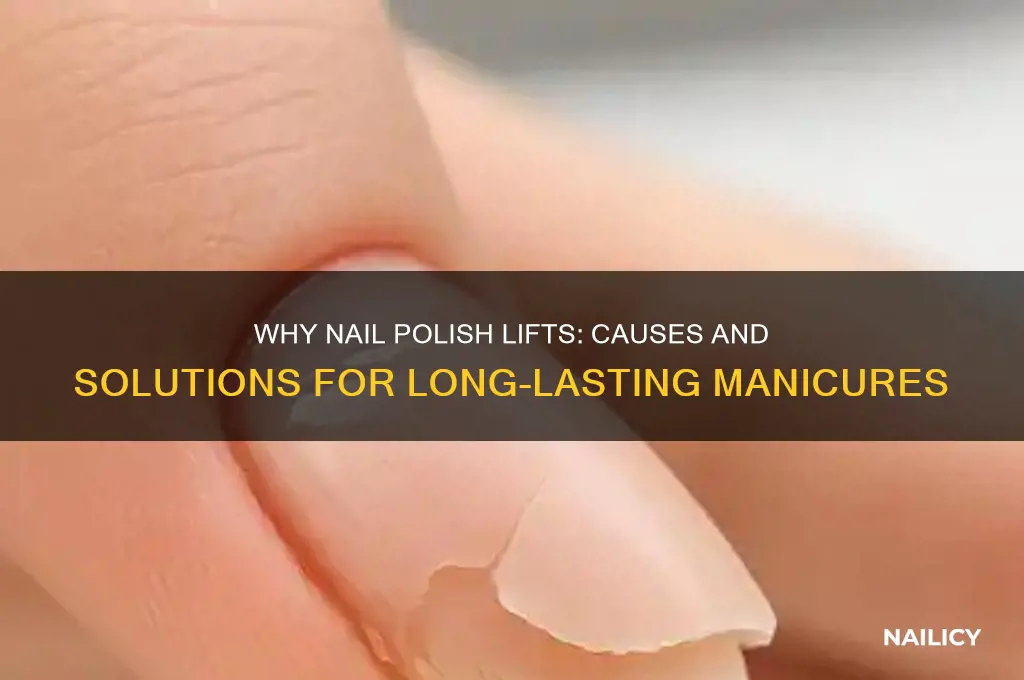why does nail polish lift