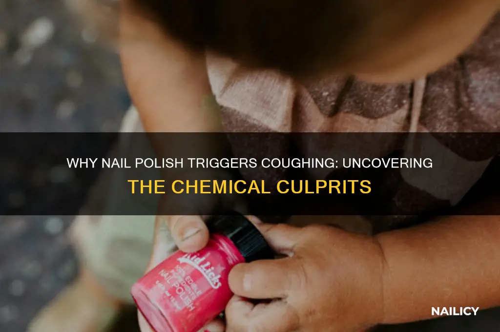 why does nail polish make me cough