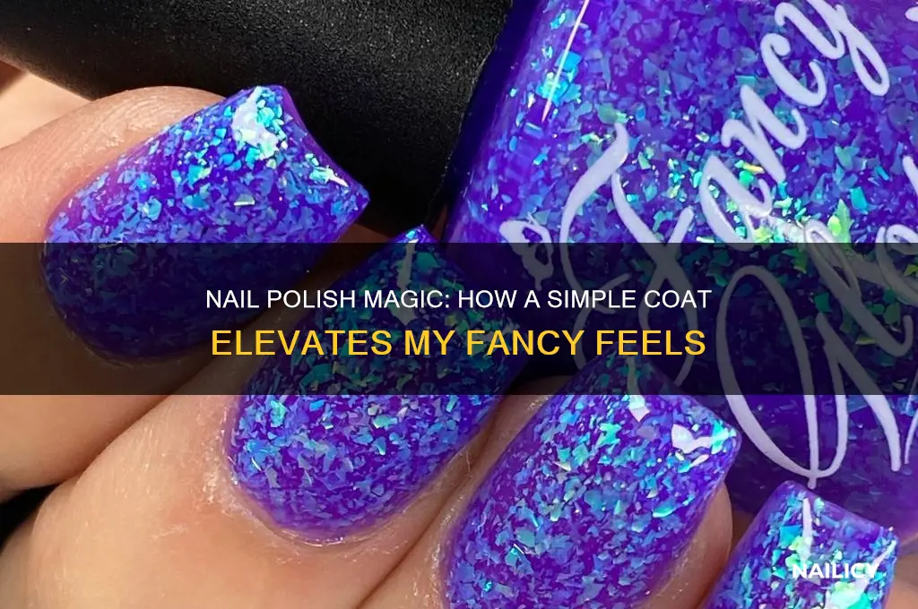 why does nail polish make me feel so fancy