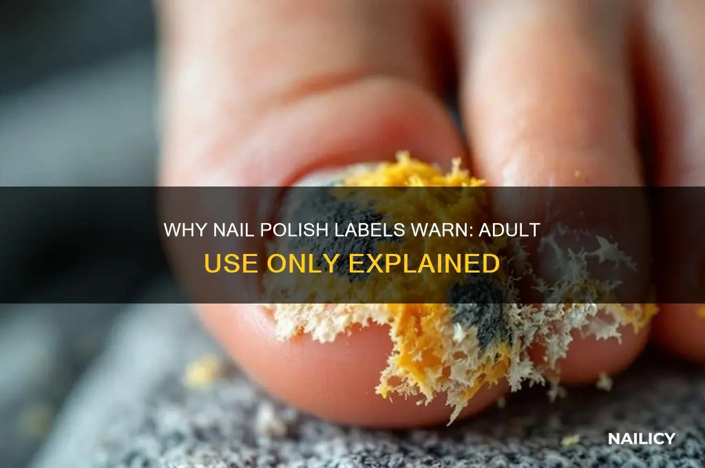 why does nail polish say adult use only