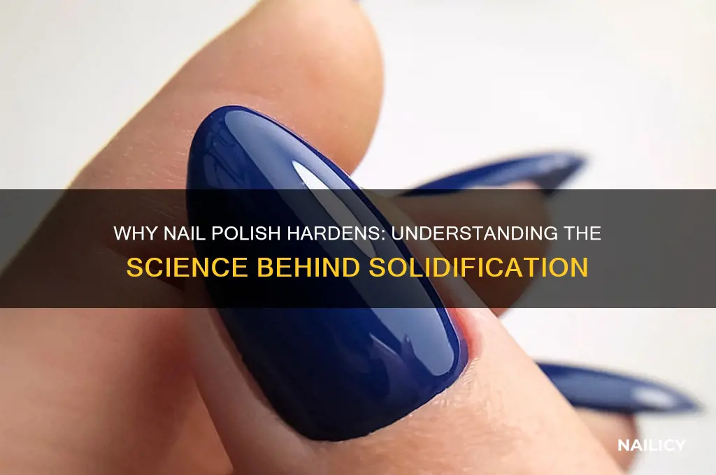 why does nail polish solidify