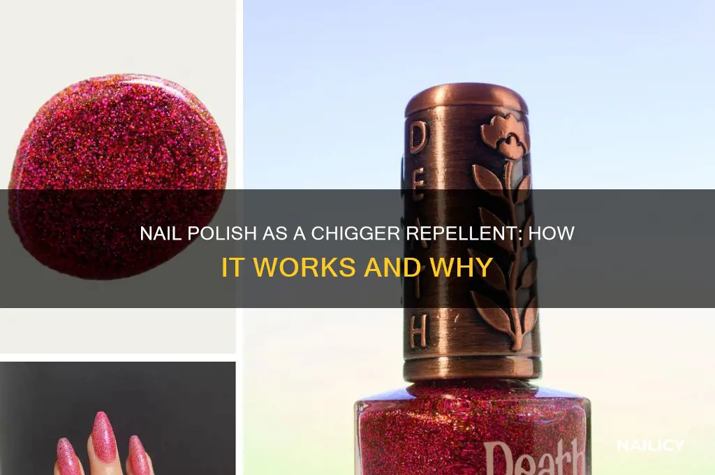 why does nail polish stop chiggers