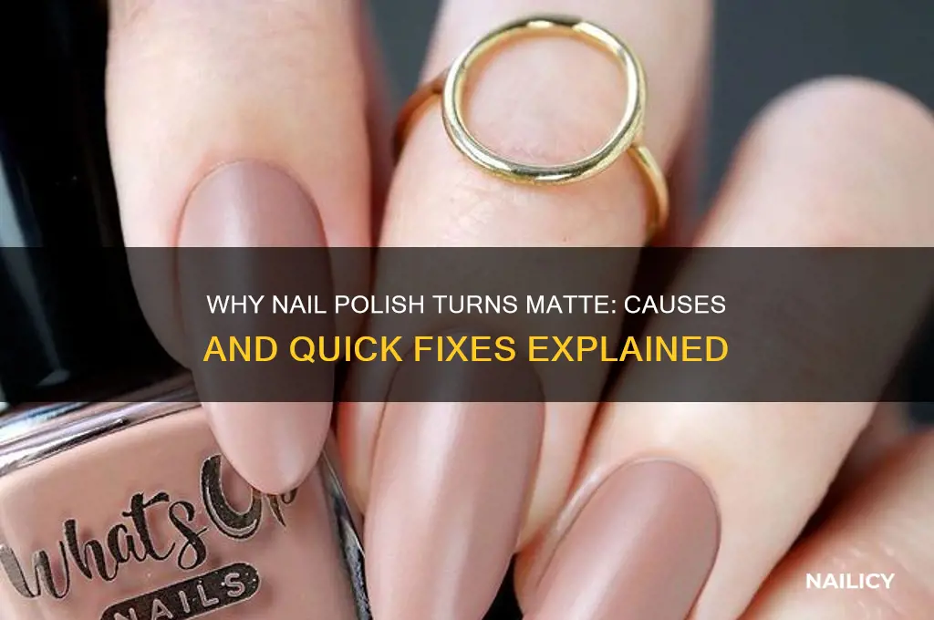 why does nail polish turn matte
