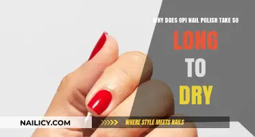 Why OPI Nail Polish Takes Longer to Dry: Explained