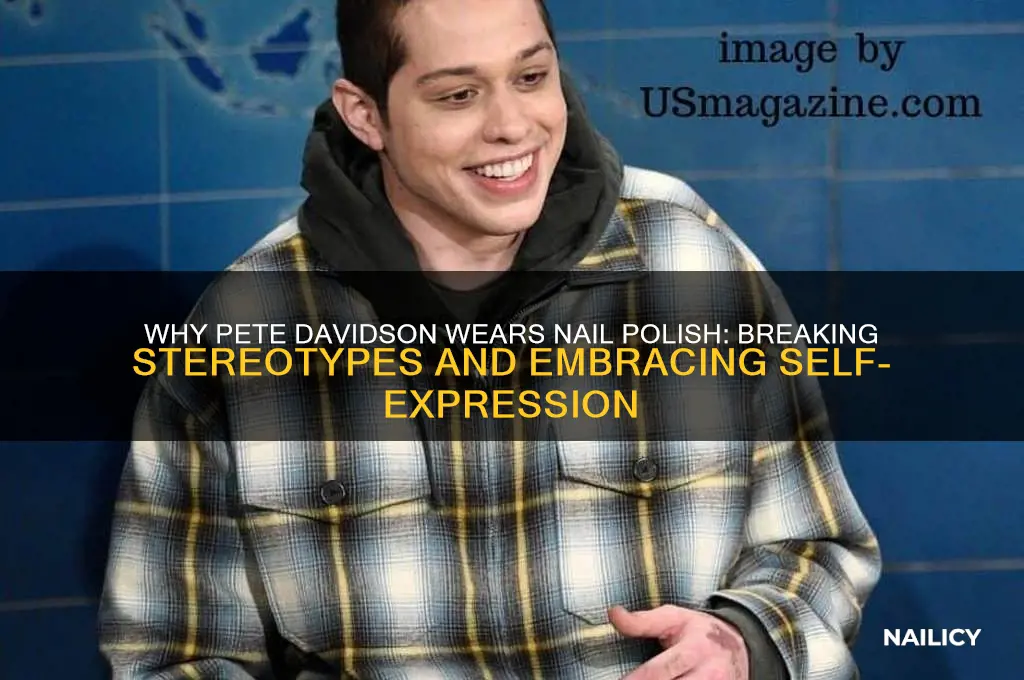 why does pete davidson wear nail polish