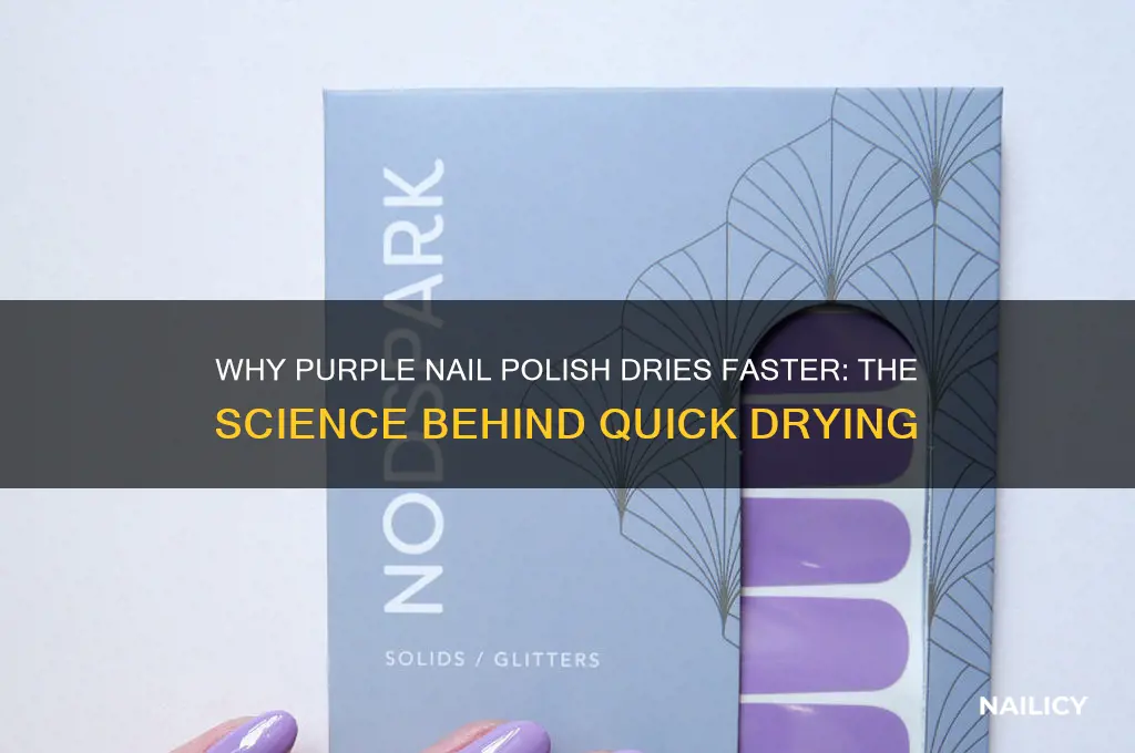 why does purple nail polish dry quickly