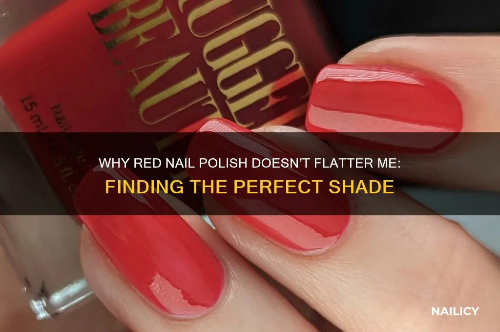 why does red nail polish look bad on me