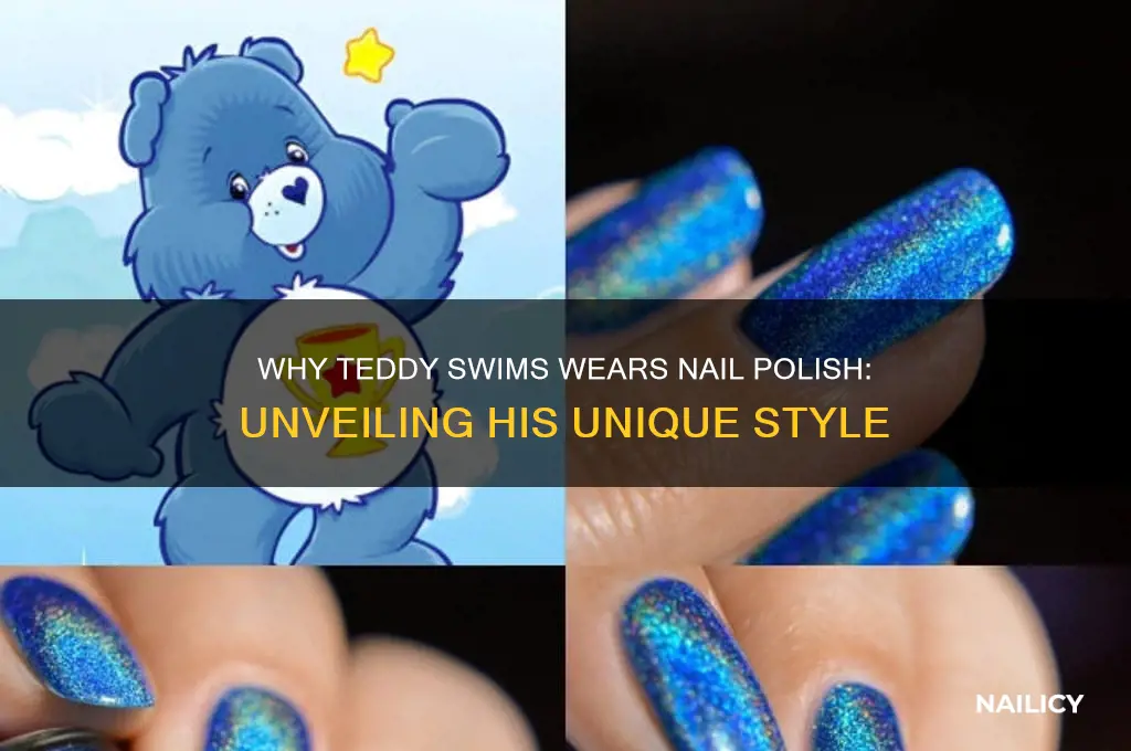 why does teddy swims wear nail polish