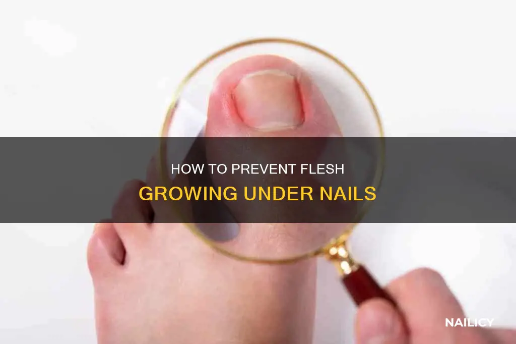 why does the flesh grow up under my nails